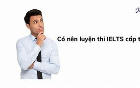 Luyện Thi Ielts Nên Bắt Đầu Từ Đâu