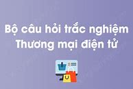 Trắc Nghiệm Môn Marketing Thương Mại